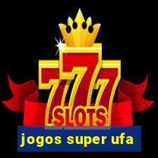 jogos super ufa